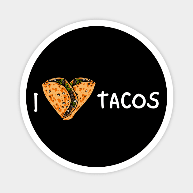 I Love Tacos Magnet by DesignArchitect